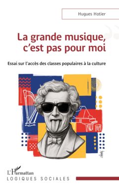 La grande musique, c’est pas pour moi