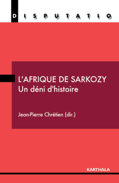 Afrique de Sarkozy. Un déni d'histoire (L')