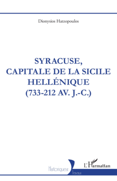 Syracuse, capitale de Sicile hellénique (733-212 av. J.-C.)