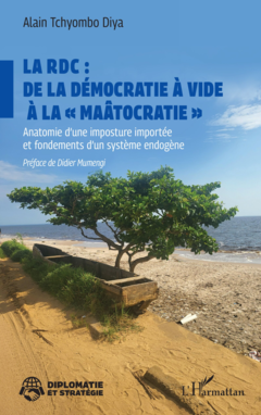 La RDC : de la démocratie à vide  à la « maâtocratie »
