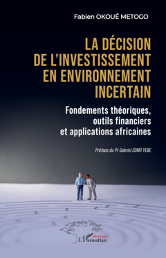 La décision de l’investissement en environnement incertain