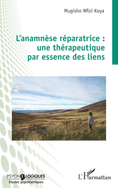 L’anamnèse réparatrice : une thérapeutique par essence des liens