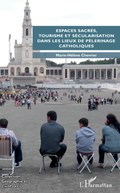 Espaces sacrés, tourisme et sécularisation dans les lieux de pèlerinage catholiques
