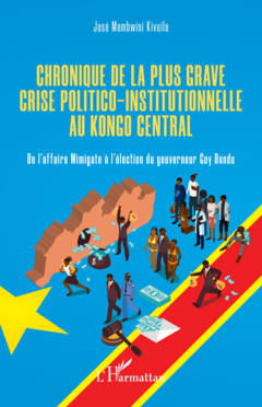 Chronique de la plus grave crise politico-institutionnelle au Kongo central
