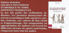 Les jeux des Indiens d'Amérique du Nord Editions L'Harmattan