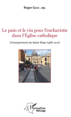 Le pain et le vin pour l'eucharistie dans l'Eglise catholique