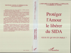 Protéger l'amour, le libérer du Sida