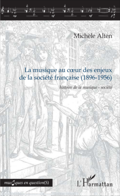 La musique au cœur des enjeux de la société française (1896-1956)