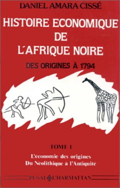 Histoire économique de l'Afrique noire - Des origines à 1794