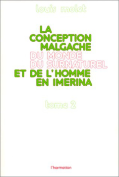 La conception malgache du monde du surnaturel et de l'homme