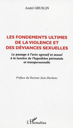 LES FONDEMENTS ULTIMES DE LA VIOLENCE ET DES DEVIANCES SEXUELLES