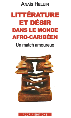 Littérature et désir dans le monde afro-caribéen