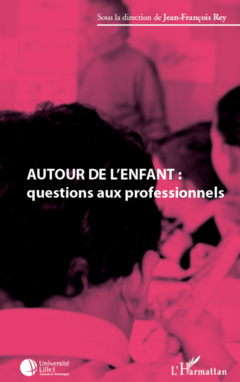 Autour de l'enfant : questions aux professionnels
