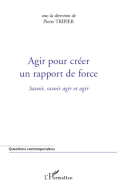 Agir pour créer un rapport de force
