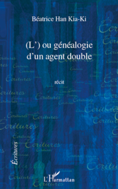 L' OU GENEALOGIE D'UN AGENT DOUBLE   RECIT