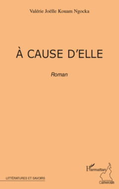 A CAUSE D'ELLE   ROMAN
