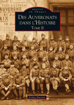 Auvergnats dans l'histoire (Des) - Tome II
