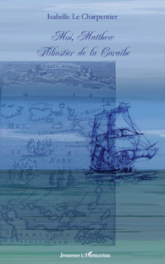 Moi, Matthew flibustier de la Caraïbe