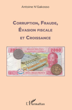 Corruption, fraude, évasion fiscale et croissance