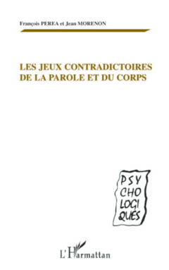 Les jeux contradictoires de la parole et du corps