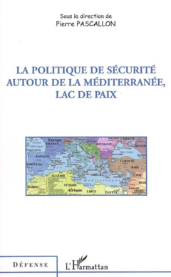 La politique de sécurité autour de la Méditerranée, lac de paix