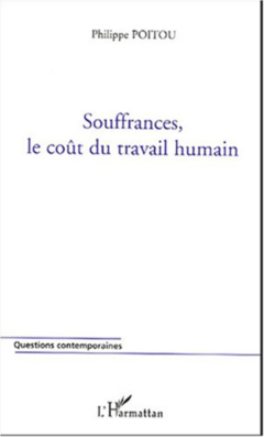 Souffrances, le coût du travail humain