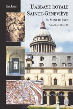 Abbaye royale Sainte-Geneviève au Mont de Paris (L')