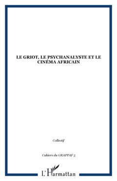 Le griot, le psychanalyste et le cinéma africain