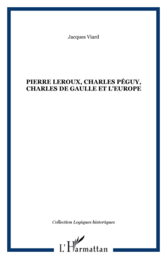Pierre Leroux, Charles Péguy, Charles de Gaulle et l'Europe