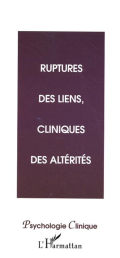 Ruptures des liens, cliniques des altérités