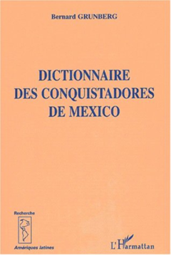 DICTIONNAIRE DES CONQUISTADORS DE MEXICO