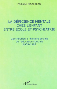 LA DÉFICIENCE MENTALE CHEZ L'ENFANT ENTRE ÉCOLE ET PSYCHIATRIE