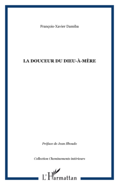 LA DOUCEUR DU DIEU-À-MÈRE