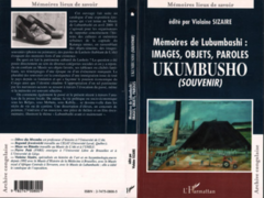 Mémoires de Lubumbashi : images, objets, paroles Ukumbusho (souvenir)