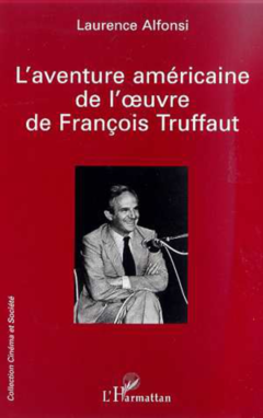 L'AVENTURE AMERICAINE DE L'ŒUVRE DE FRANÇOIS TRUFFAUT
