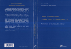 Champ Multiculturel, Transactions Interculturelles