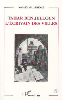 TAHAR BEN JELLOUN L'ECRIVAIN DES VILLES