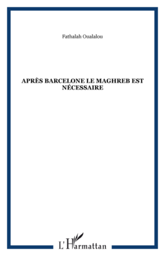 Après Barcelone le Maghreb est nécessaire