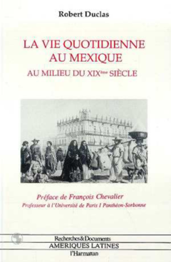 La vie quotidienne au Mexique au milieu du XIXè siècle