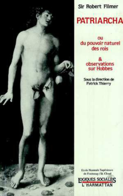 Patriarcha ou le pouvoir naturel des rois suivi des observations sur Hobbes