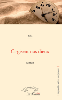 Ci-gisent nos dieux. Roman