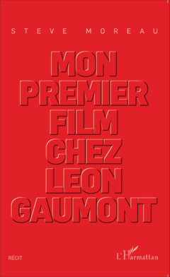 Mon premier film chez Léon Gaumont