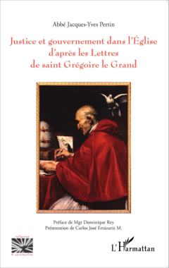 Justice et gouvernement dans l'Eglise d'après les Lettres de saint Grégoire le Grand