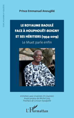 Le royaume baoulé face à Houphouët-Boigny et ses héritiers (1934-2019)