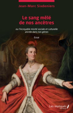 Le sang mêlé de nos ancêtres