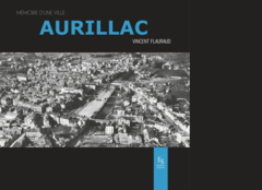 AURILLAC MEMOIRE D'UNE VILLE