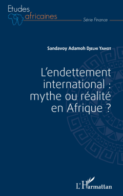 L'endettement international : mythe ou réalité en Afrique ?