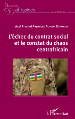 L'échec du contrat social et le constat du chaos centrafricain