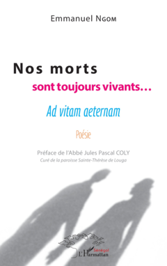 Nos morts sont toujours vivants...