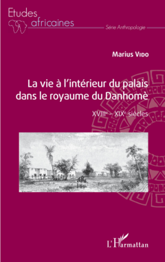 La vie à l'intérieur du palais dans le royaume du Danhomè